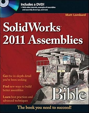solidworks 2011 assemblies bible 1st edition matt lombard 1118002768, 978-1118002766
