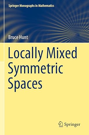 locally mixed symmetric spaces 1st edition bruce hunt 3030698068, 978-3030698065