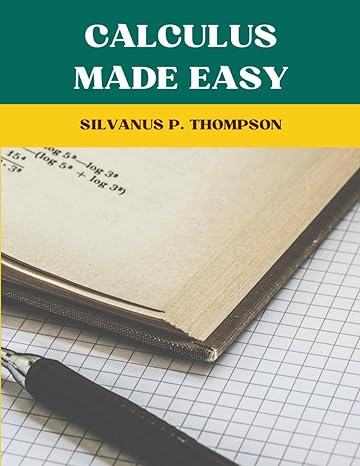 calculus made easy 2023 new edition silvanus p thompson ,sandy barnette b0cpmdd4r5, 979-8870977485