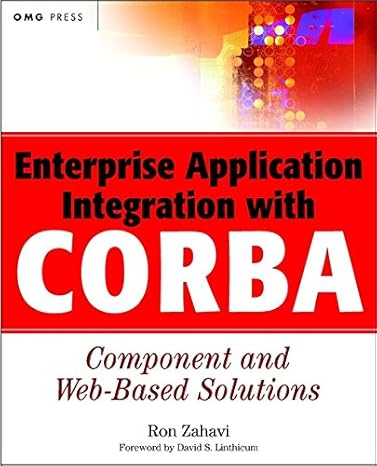 enterprise application integration with corba component and web based solutions 1st edition ron zahavi