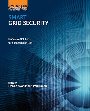 smart grid security innovative solutions for a modernized grid 1st edition florian skopik ,paul dr. smith