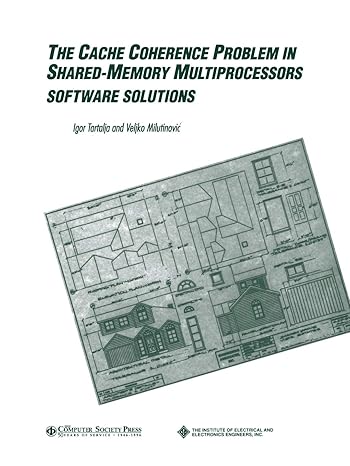 the cache coherence problem in shared memory multiprocessors software solutions 1st edition igor tartalja