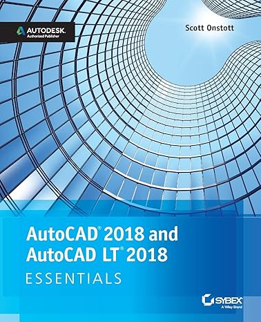 autocad 2018 and autocad lt 2018 essentials 1st edition scott onstott 1119386780, 978-1119386780