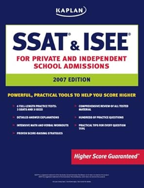 kaplan ssat and isee 2007 edition for private and independent school admissions revised edition . kaplan