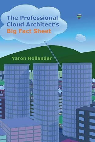 the professional cloud architect s big fact sheet 1st edition yaron hollander 0995662428, 978-0995662421