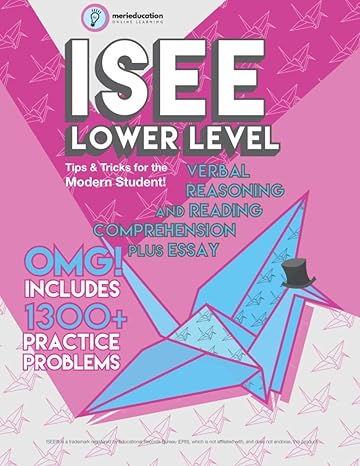 isee lower level verbal reasoning and reading comprehension plus essay tips and tricks for the modern student