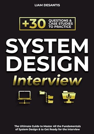 system design interview the ultimate guide to master all the fundamentals of system design and to get ready