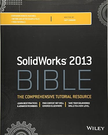 solidworks 2013 bible 1st edition matt lombard 1118508408, 978-1118508404