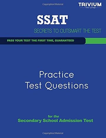 ssat pravtice test questions 1st edition trivium test prep 1492115819, 978-1492115816