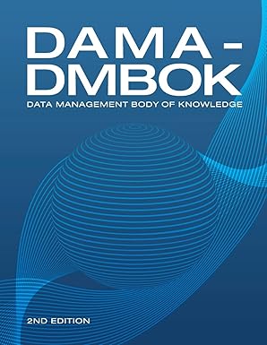 dama dmbok data management body of knowledge 2nd edition dama international 1634622340, 978-1634622349