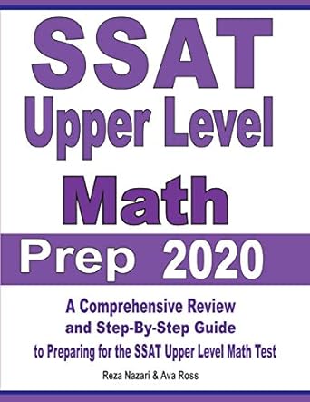 ssat upper level math prep 2020 a comprehensive review and step by step guide to preparing for the ssat upper