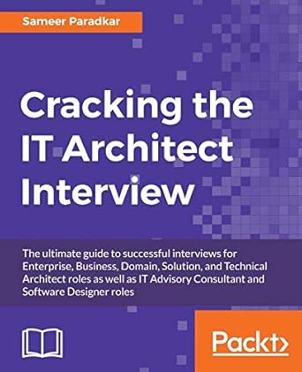 cracking the it architect interview 1st edition sameer paradkar 1787121690, 978-1787121690