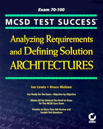 mcsd test success analyzing requirements and defining solution architectures 1st edition ian lewis ,bruce