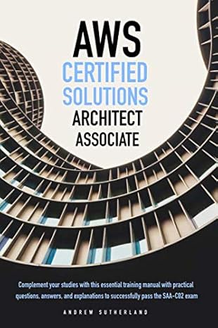 aws certified solutions architect associate complement your studies with this essential training manual with