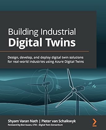 building industrial digital twins design develop and deploy digital twin solutions for real world industries