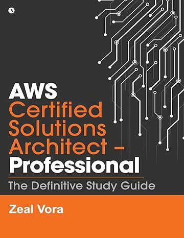 aws certified solutions architect professional the definitive study guide 1st edition zeal vora 1642499544,