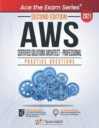 aws certified solutions architect professional +250 exam practice questions with detail explanations and