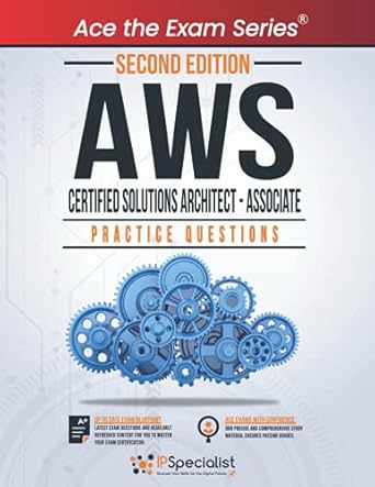 aws certified solutions architect associate 300+ exam practice questions with detail explanations and