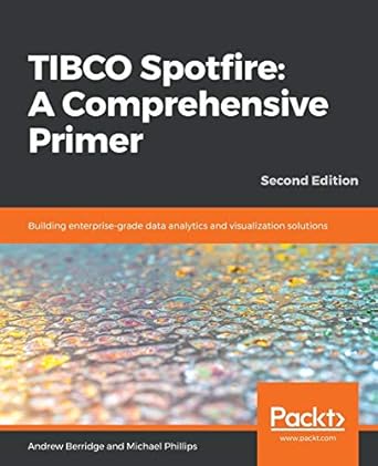tibco spotfire a comprehensive primer building enterprise grade data analytics and visualization solutions