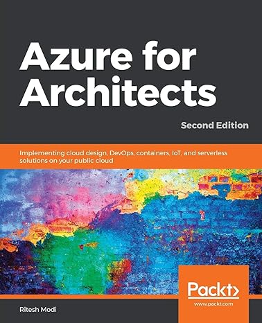 azure for architects implementing cloud design devops containers iot and serverless solutions on your public