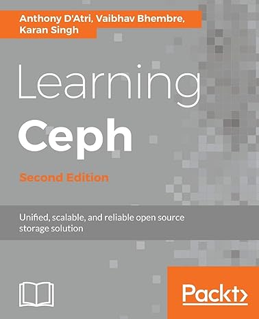 learning ceph  unifed scalable and reliable open source storage solution 2nd revised edition anthony datri