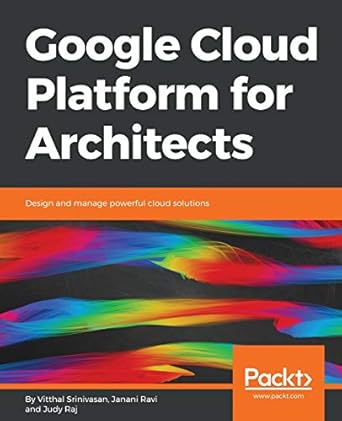 google cloud platform for architects design and manage powerful cloud solutions 1st edition vitthal