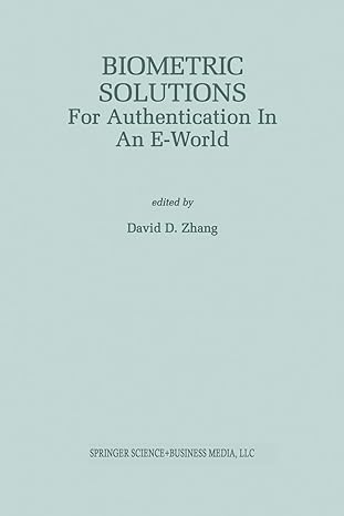 biometric solutions for authentication in an e world 1st edition david d. zhang 1461353718, 978-1461353713