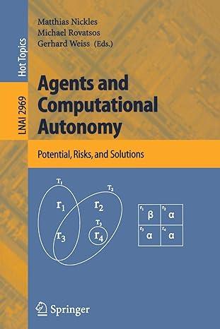 agents and computational autonomy potential risks and solutions 2004 edition matthias nickles ,michael
