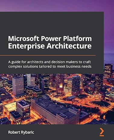 microsoft power platform enterprise architecture a guide for architects and decision makers to craft complex