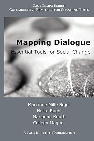 mapping dialogue essential tools for social change 1st edition mille bojer marianne ,roehl heiko ,knuth