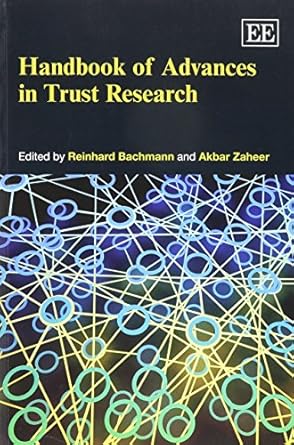 handbook of advances in trust research 1st edition reinhard bachmann ,akbar zaheer 1782548602, 978-1782548607