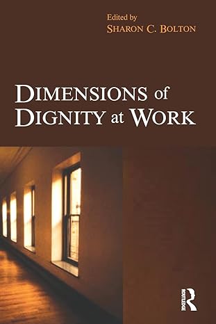 dimensions of dignity at work 1st edition sharon c. bolton 0750683333, 978-0750683333