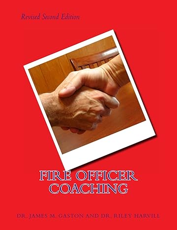 fire officer coaching 2nd edition dr. james m gaston ,dr. riley harvill 1468178377, 978-1468178371