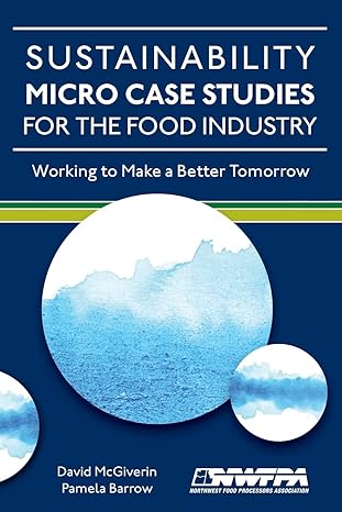 sustainability micro case studies for the food industry working to make a better tomorrow 2nd edition david