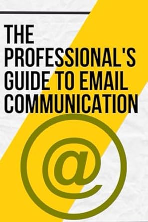 the professional s guide to email communication templates and skills 1st edition eleanor blake 979-8864231975