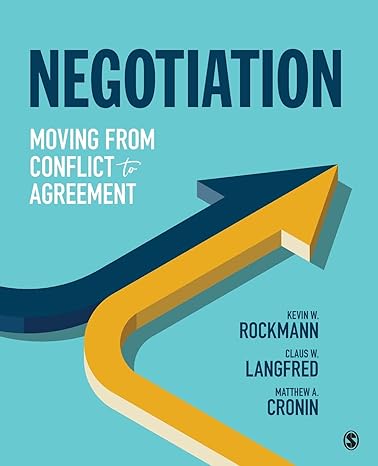 negotiation moving from conflict to agreement 1st edition kevin w. rockmann ,claus w. langfred ,matthew a.