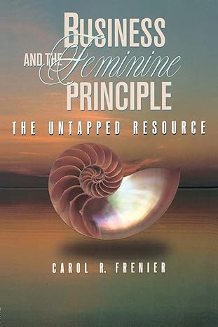 business and the feminine principle 1st edition carol r. frenier 0750698292, 978-0750698290