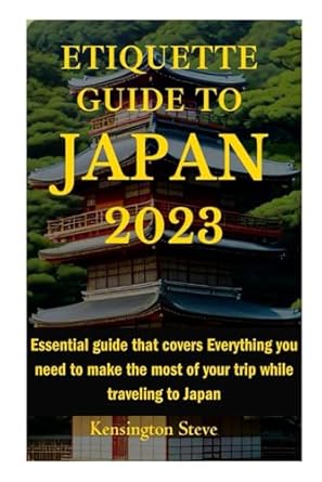 etiquette guide to japan 2023 essential guide that covers everything you need to make the most of your trip