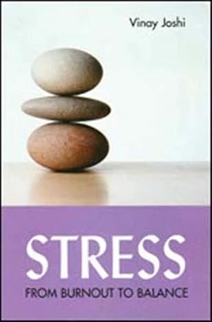 stress from burnout to balance 1st edition vinay v joshi 0761933123, 978-0761933120