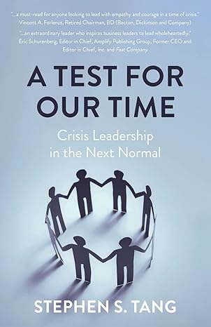 a test for our time crisis leadership in the next normal 1st edition stephen s. tang 979-8889269007