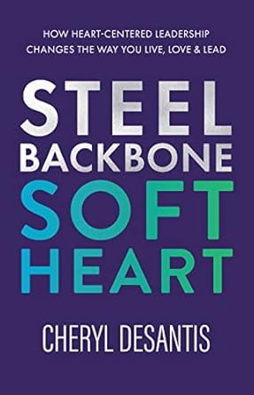 steel backbone soft heart 1st edition cheryl desantis 1949784991, 978-1949784992