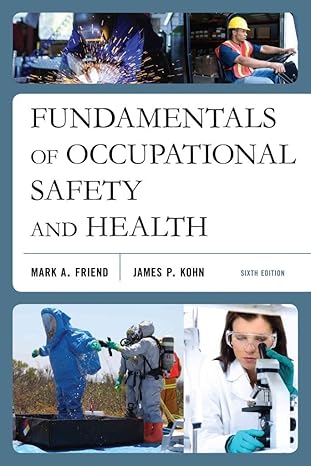 fundamentals of occupational safety and health 6th edition mark a. friend ,james p. kohn 1598887238,