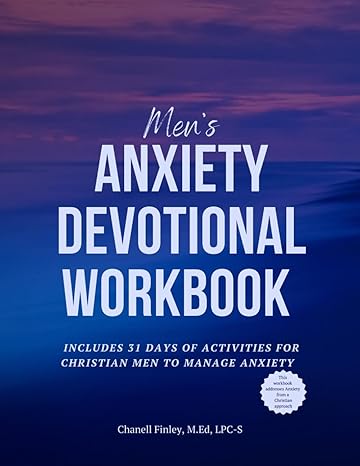 men s anxiety devotional workbook includes 31 days of activities for christian men to manage anxiety 1st
