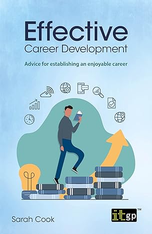 effective career development advice for establishing an enjoyable career 1st edition sarah cook 1787783782,