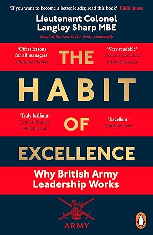 the habit of excellence why british army leadership works 1st edition langley sharp 0241992184, 978-0241992180