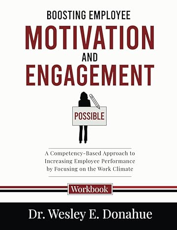 boosting employee motivation and engagement a competency based approach to increasing employee performance by