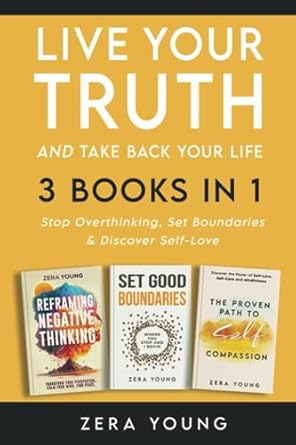 live your truth and take back your life stop overthinking set boundaries and discover self love 1st edition