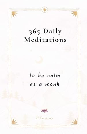 365 daily meditations to be calm as a monk one page per day a book with daily quotes and writing space 1st