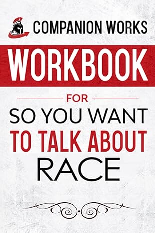workbook for so you want to talk about race 1st edition companion works 979-8703476802