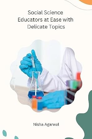 social science educators at ease with delicate topics 1st edition nisha agarwal 8119669061, 978-8119669066